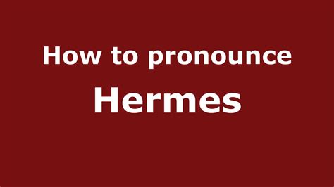 pronounce hermes